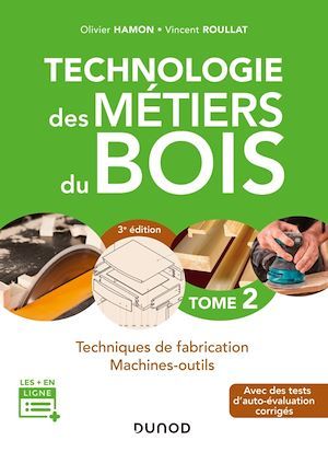 Couverture ebook de Technologie des métiers du bois - Tome 2 - 3e éd., de Olivier Hamon, Vincent Roullat