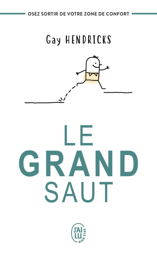 Couverture ebook de Le grand saut. Osez sortir de votre zone de confort, de Gay Hendricks