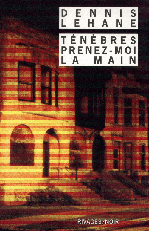 Couverture ebook de Ténèbres, prenez-moi la main, de Dennis Lehane