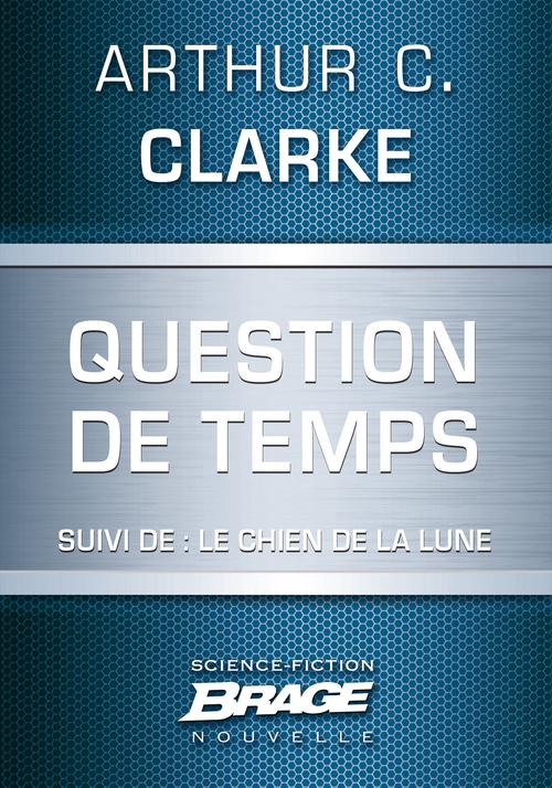 ebook cover of Question de temps (suivi de) Le Chien de la Lune, by Arthur C. Clarke