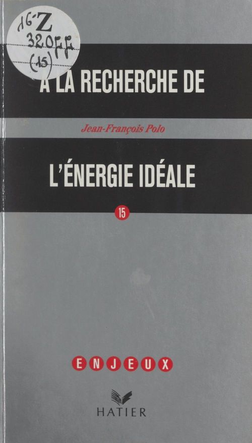 Couverture ebook de À la recherche de l'énergie idéale, de Jean-françois Polo