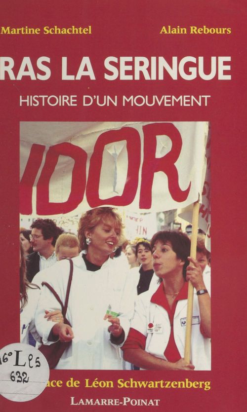ebook cover of Ras la seringue : histoire d'un mouvement, by Alain Rebours, Martine Schachtel