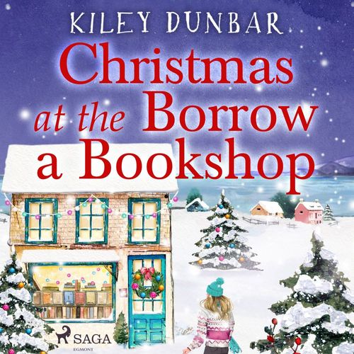 audiobook cover of Christmas at the Borrow a Bookshop: A heartwarming, cosy, utterly uplifting romcom - the perfect read for booklovers!, by Kiley Dunbar