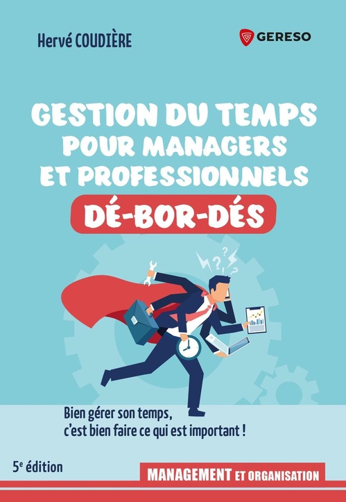 Couverture ebook de Gestion du temps pour professionnels et managers dé-bor-dés, de Hervé Coudière
