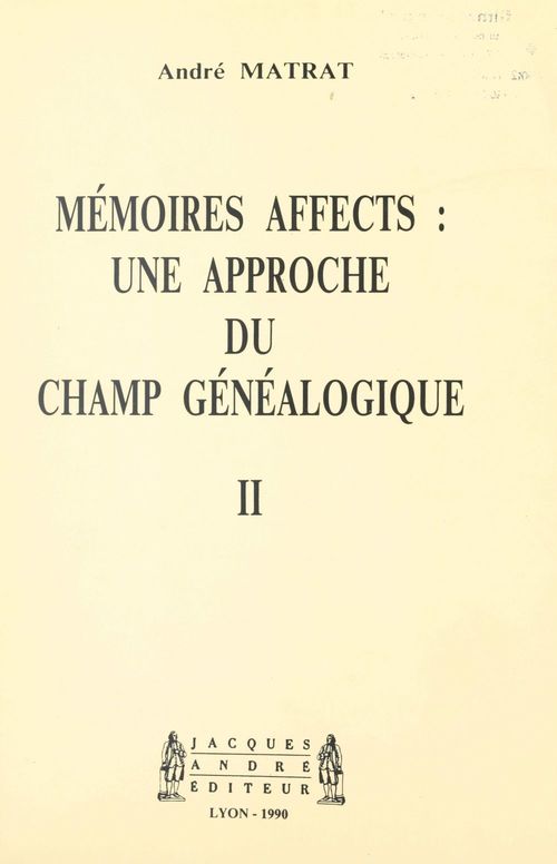 Couverture ebook de Mémoires affects : une approche du champ généalogique (2), de Andre Matrat