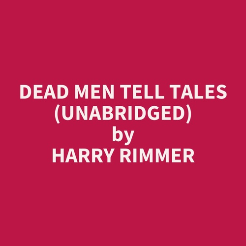 Couverture audiobook de Dead Men Tell Tales (UNABRIDGED), de Harry Rimmer