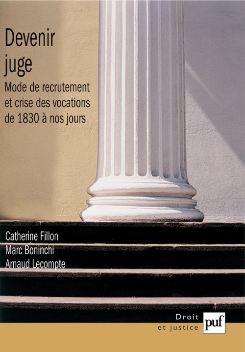 Couverture ebook de Devenir juge : Modes de recrutement et crises des vocations de 1830 à nos jours, de Marc Boninchi, Catherine Fillon, Arnaud Lecompte