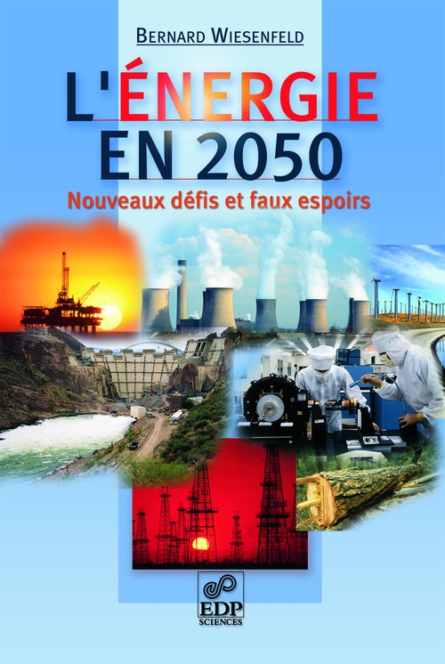 Couverture ebook de L'énergie en 2050 - Nouveaux défis et faux espoirs, de Bernard Wiesenfeld