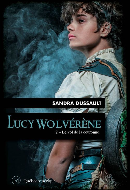 Couverture ebook de Lucy Wolvérène 2 - Le vol de la couronne, de Sandra Dussault
