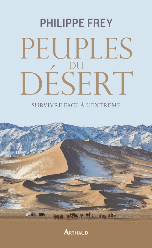 ebook cover of Peuples du désert. Survivre face à l'extrême, by Philippe Frey
