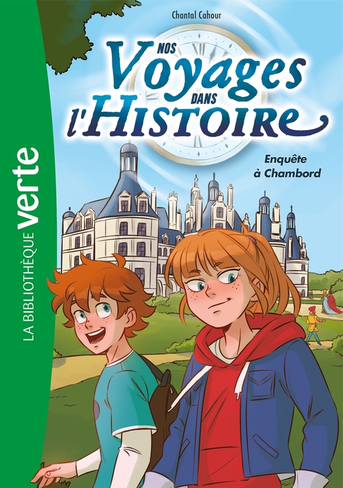 ebook cover of Nos voyages dans l'histoire 01 - Enquête à Chambord, by Chantal Cahour