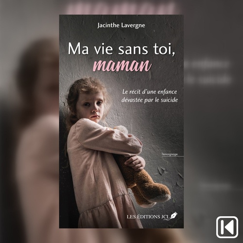 audiobook cover of Ma vie sans toi, maman: le récit d'une enfance dévastée par le suicide, by Jacinthe Lavergne