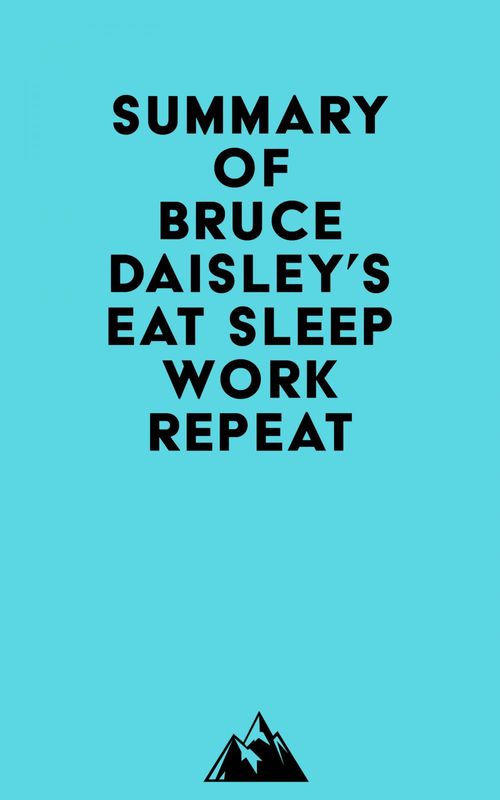 Couverture ebook de Summary of Bruce Daisley's Eat Sleep Work Repeat, de Everest Media