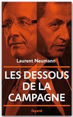ebook cover of Les dessous de la campagne présidentielle, by Laurent Neumann