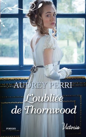 Couverture ebook de L'oubliée de Thornwood, de Audrey Perri