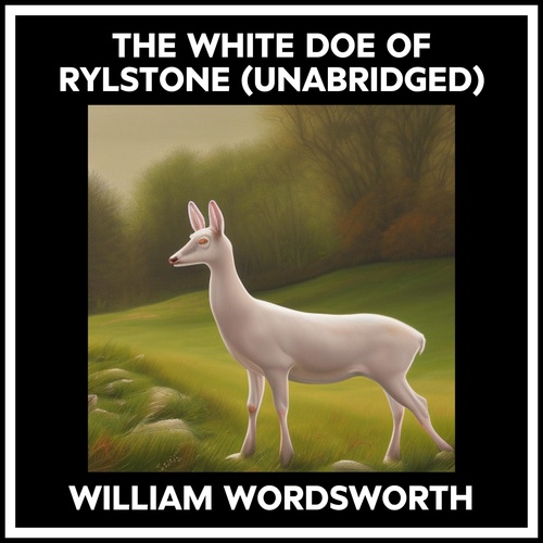 audiobook cover of The White Doe Of Rylstone (Unabridged), by William Wordsworth
