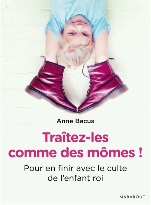 Couverture ebook de Traitez-les comme des mômes !, de Anne Bacus