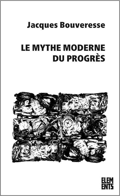 ebook cover of Le Mythe moderne du progrès, by Jacques Bouveresse
