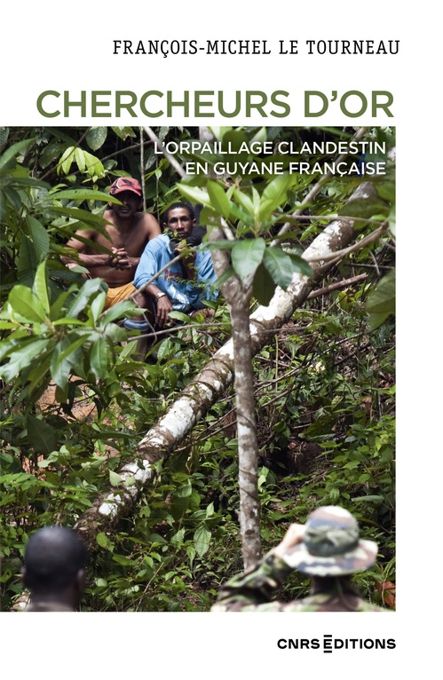 ebook cover of Chercheurs d'or - L'orpaillage clandestin en Guyane française, by François-Michel Letourneau