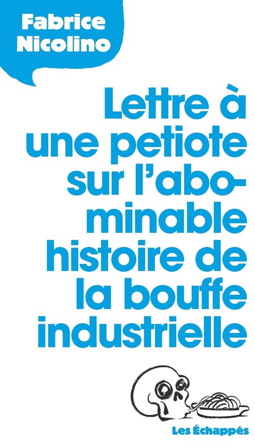 ebook cover of Lettre à une petiote sur l'abominable histoire de la bouffe industrielle, by Fabrice Nicolino