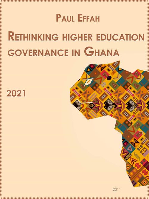 Couverture ebook de Rethinking higher education governance in Ghana. Reflections of a Professional Administrator, de Paul Effah