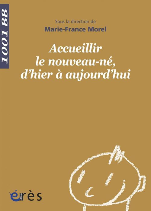 Couverture ebook de Accueillir le nouveau-né, d'hier à aujourd'hui - 1001 bb n°134, de Morel Marie-France (