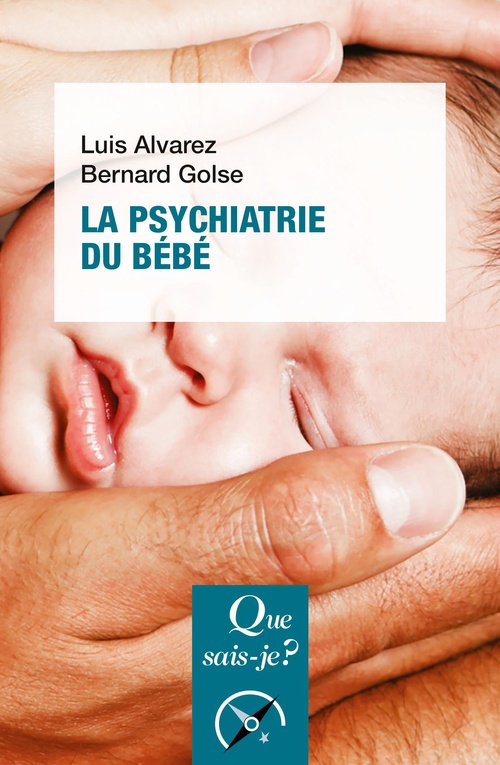 ebook cover of La psychiatrie du bébé, by Bernard Golse, Luis Alvarez