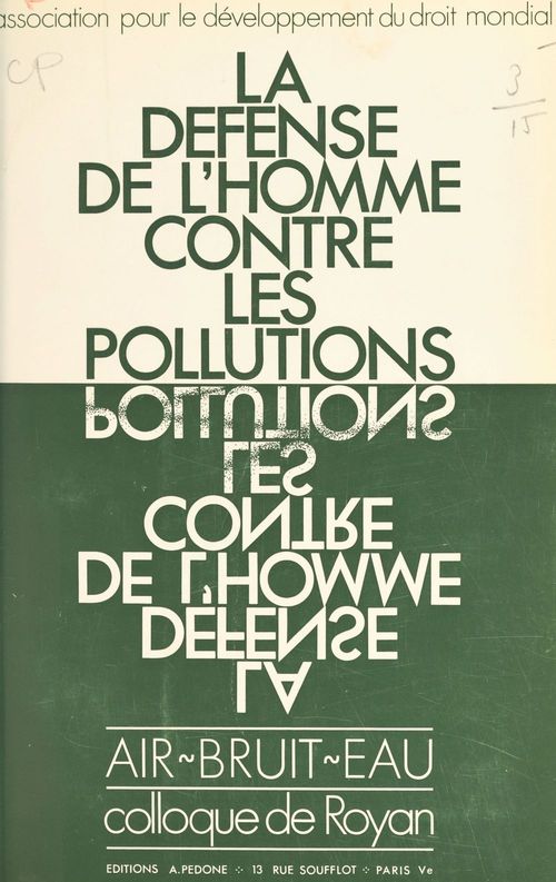 Couverture ebook de La défense de l'homme contre les pollutions, de Association Pour Le Developpement Du Dro