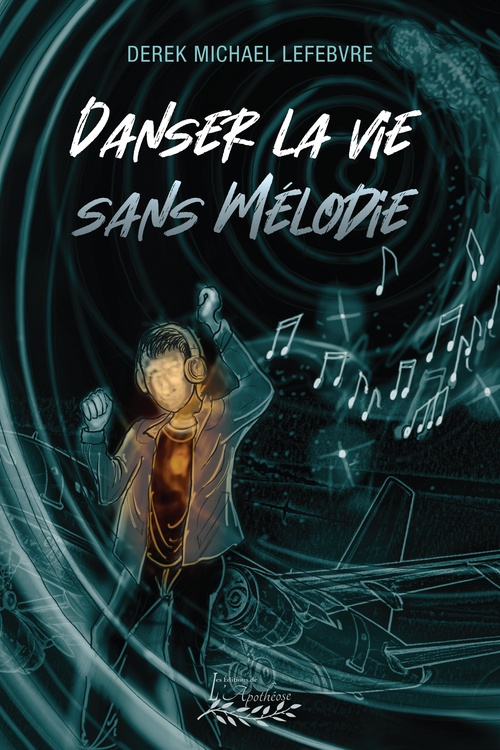 Couverture ebook de Danser la vie sans Mélodie, de Derek Michael Lefebvre