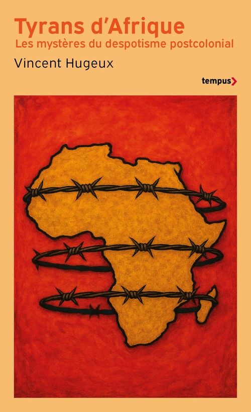 ebook cover of Tyrans d'Afrique - Les mystères du despotime postcolonial, by Vincent Hugeux