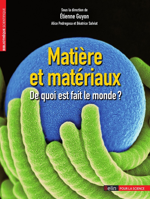 Couverture ebook de Matière et matériaux : De quoi est fait le monde ?, de Etienne Guyon, Beatrice Salviat, Alice Pedregosa