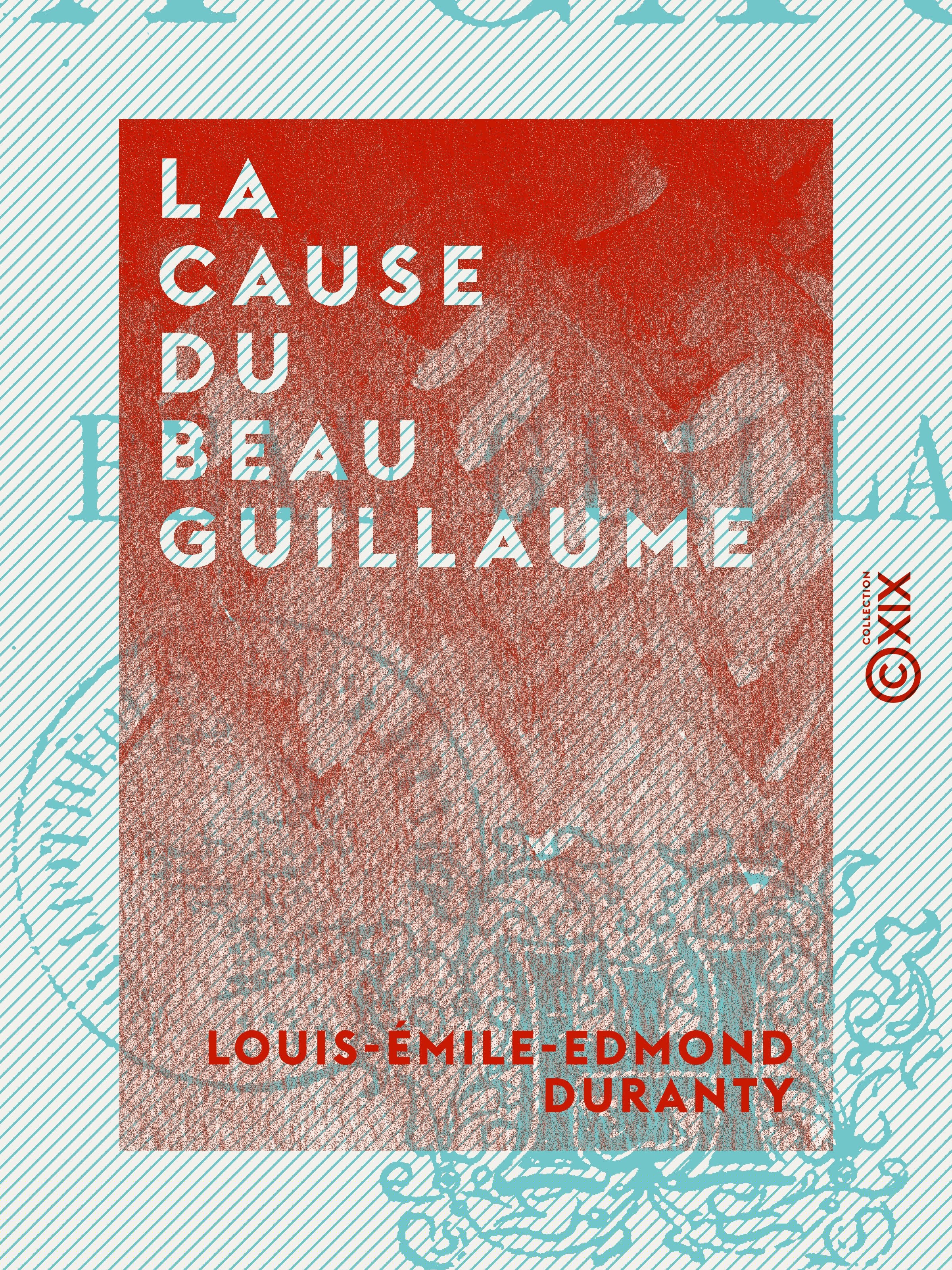 Couverture ebook de La Cause du beau Guillaume, de Louis-Emile-Edmond Duranty