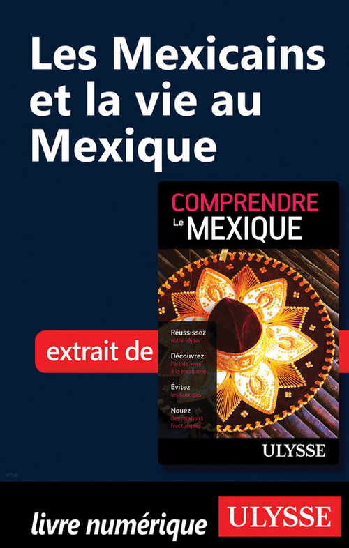ebook cover of Les Mexicains et la vie au Mexique, by Françoise Roy