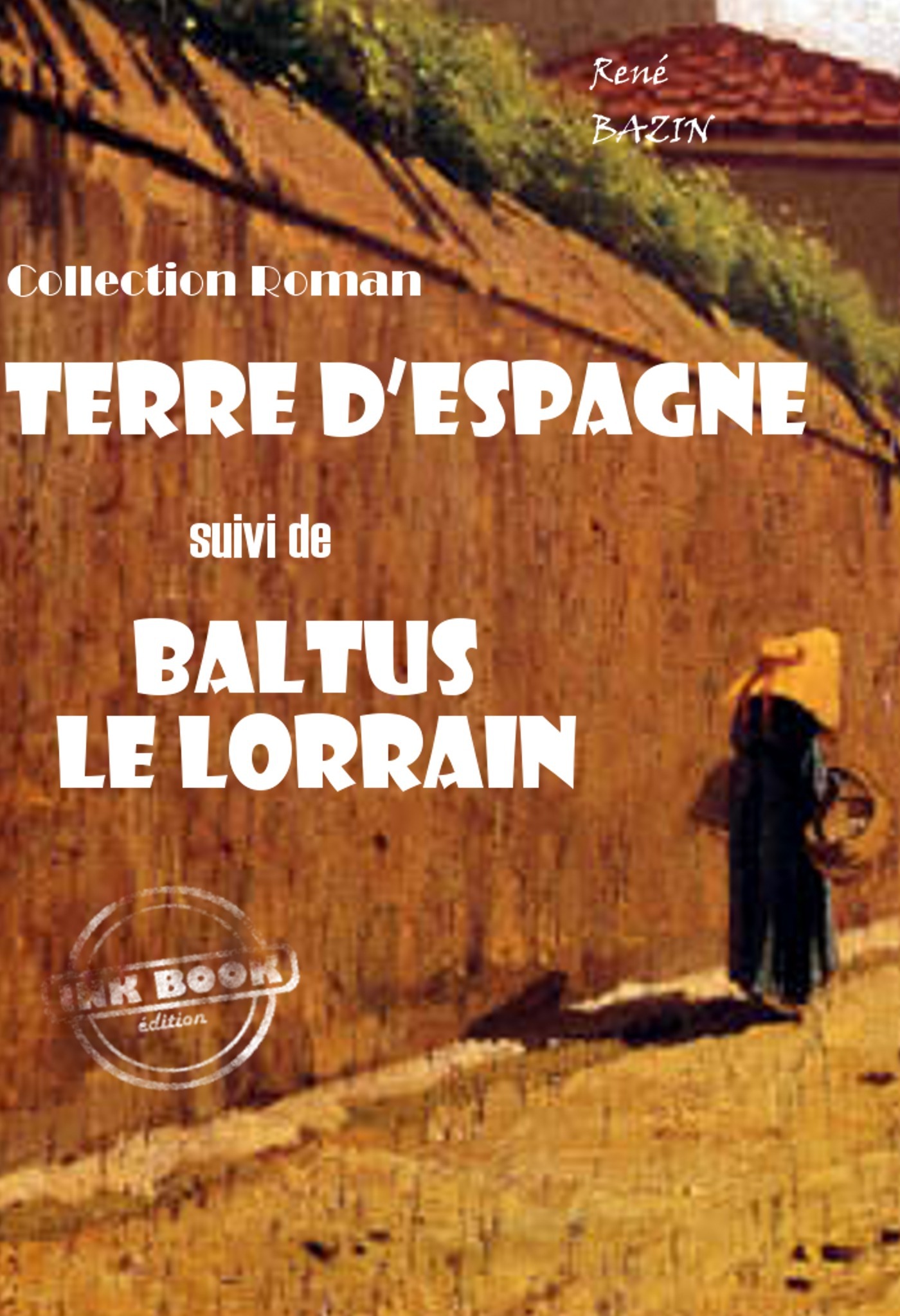 Couverture ebook de Terre d´Espagne (suivi de Baltus le Lorrain) [édition intégrale revue et mise à jour], de René Bazin