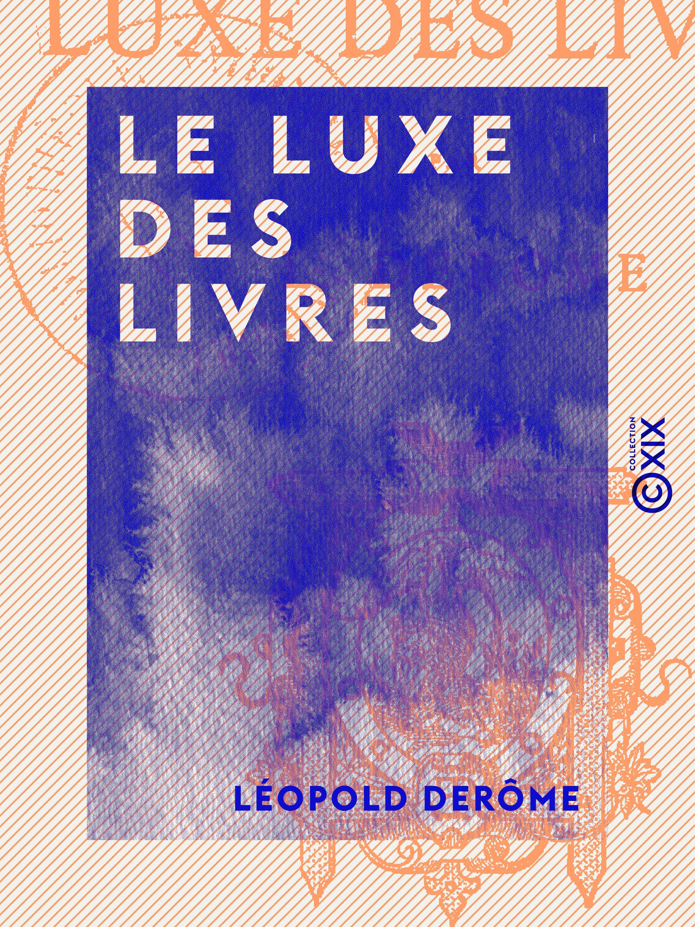 ebook cover of Le Luxe des livres, by Leopold Derome