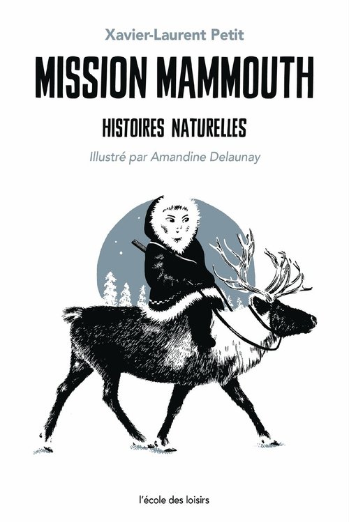 ebook cover of Mission Mammouth, by Xavier-Laurent Petit, Amandine Delaunay