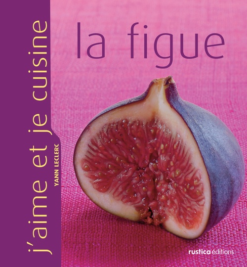 ebook cover of J'aime et je cuisine la figue, by Yann Leclerc