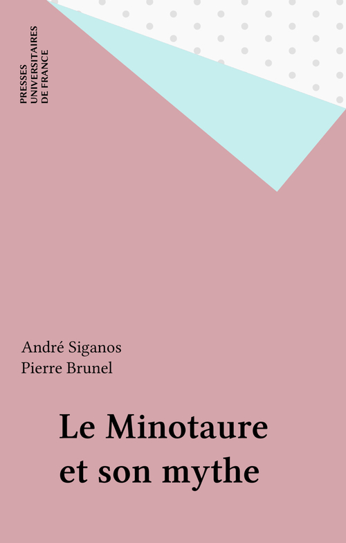 ebook cover of Le Minotaure et son mythe, by André Siganos, Pierre Brunel