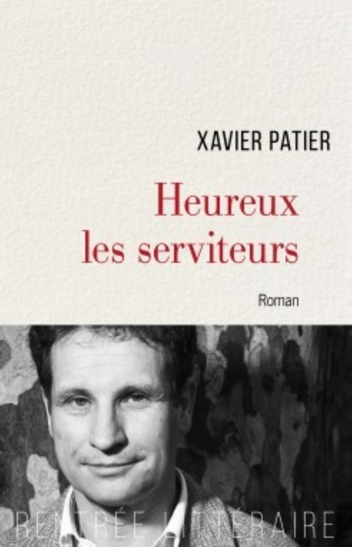 Couverture ebook de HEUREUX LES SERVITEURS, de Xavier Patier