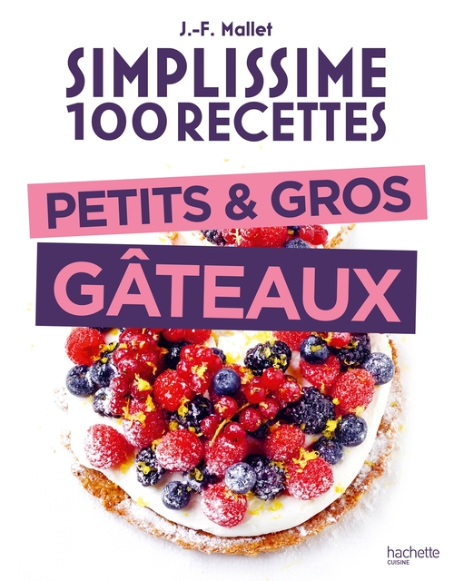 Couverture ebook de Simplissime 100 recettes Petits et gros gâteaux, de Jean-François Mallet