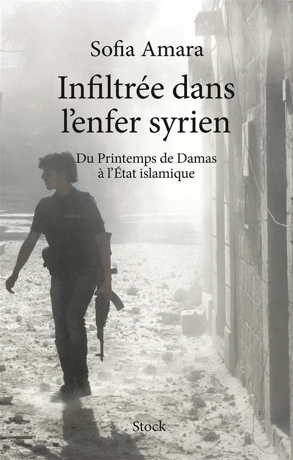 ebook cover of Infiltrée dans l'enfer Syrien, by Sofia Amara