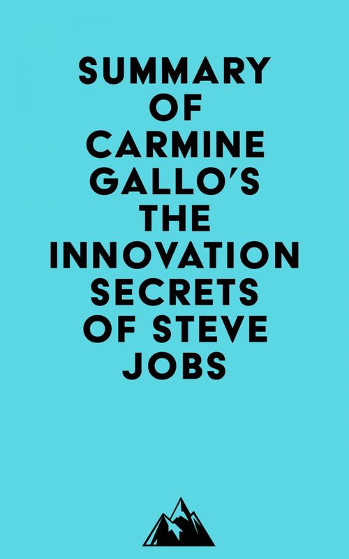 Couverture ebook de Summary of Carmine Gallo's The Innovation Secrets of Steve Jobs, de Everest Media