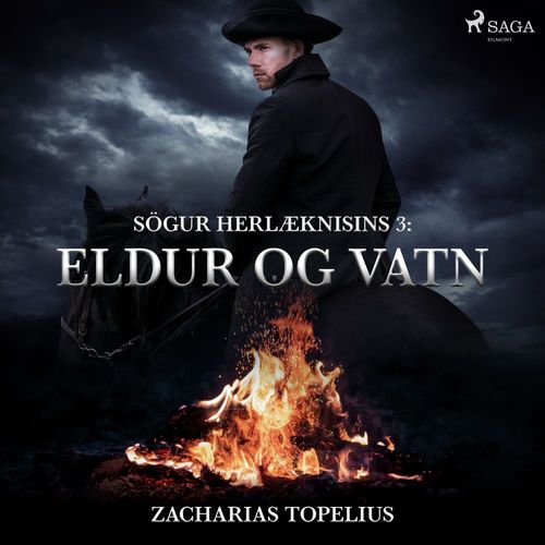 Couverture audiobook de Sögur herlæknisins 3: Eldur og vatn, de Zacharias Topelius