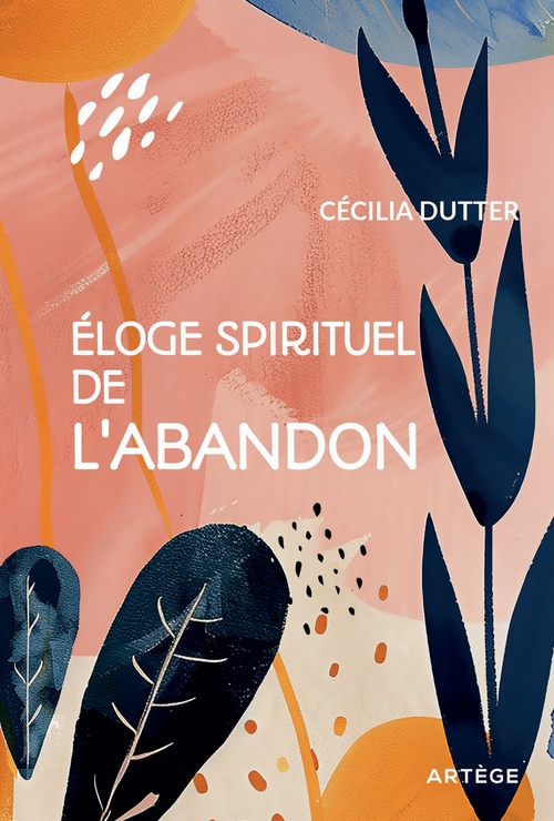 ebook cover of Eloge spirituel de l'abandon, by Cécilia Dutter