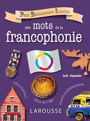 Couverture ebook de Petit dictionnaire insolite des mots de la francophonie, de Loïc Depecker
