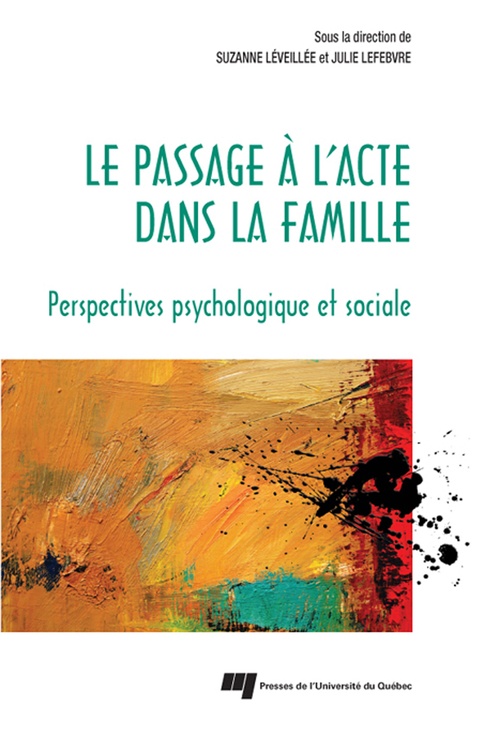 Couverture ebook de Le passage à l'acte dans la famille, de Julie Lefebvre, Suzanne Léveillée