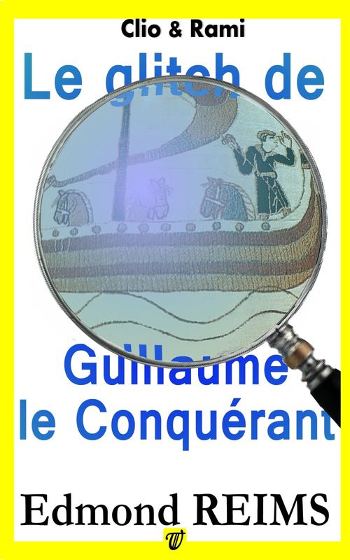 ebook cover of Le glitch de Guillaume le Conquérant, by Edmond Reims
