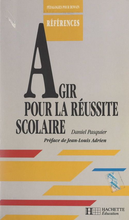 Couverture ebook de Agir pour la réussite scolaire, de Daniel Pasquier