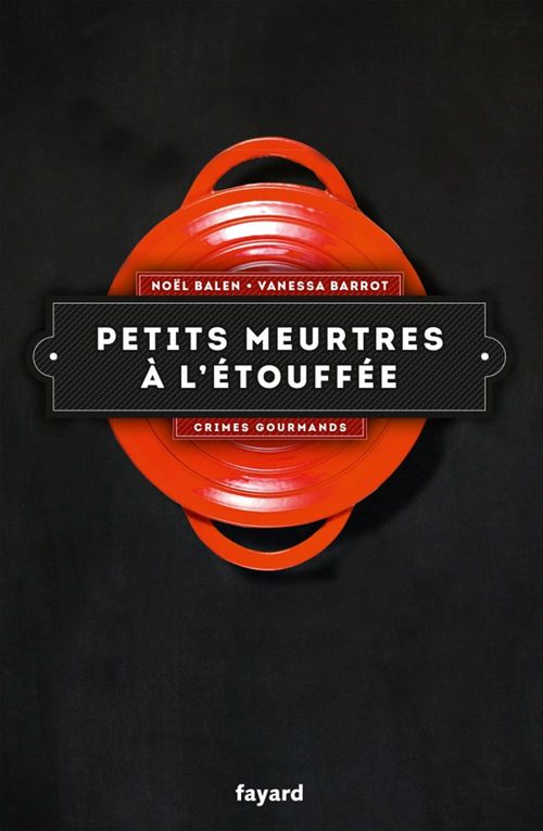 ebook cover of Petits meurtres à l'étouffée, by Noël Balen, Vanessa Barrot