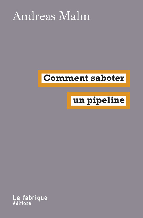 Couverture ebook de Comment saboter un pipeline?, de Andreas Malm